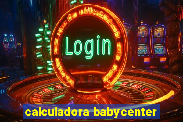 calculadora babycenter